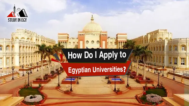 How Do I Apply to Egyptian Universities?