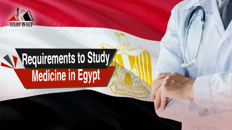 Requirements to Study Medicine in Egypt