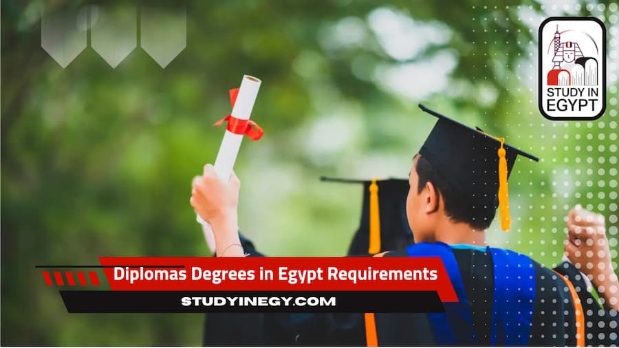 Diplomas Degrees in Egypt Requirements