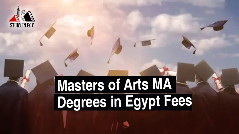 Masters of Arts MA Degrees in Egypt Fees 