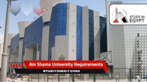Ain Shams University Requirements