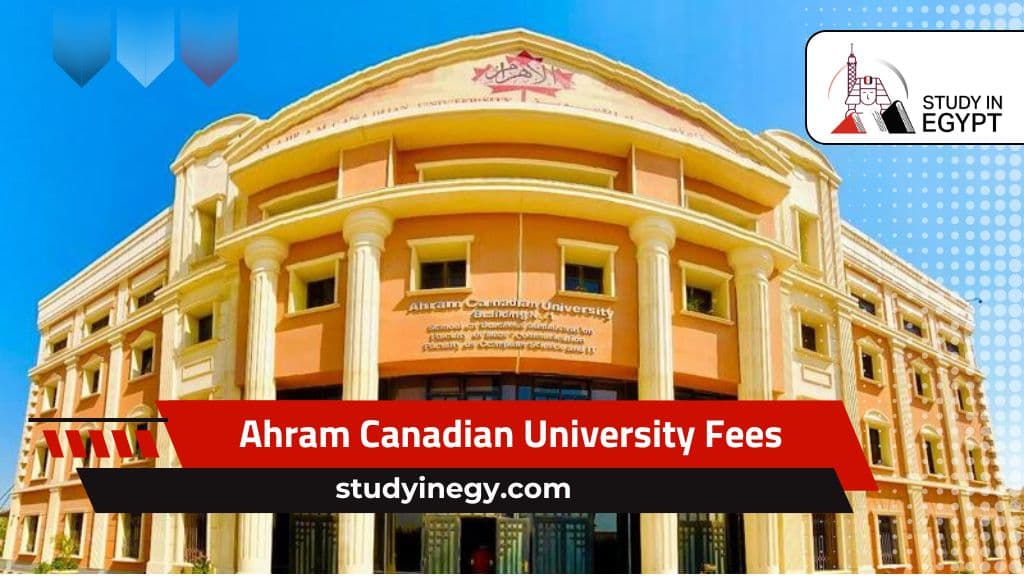 Ahram Canadian University Fees
