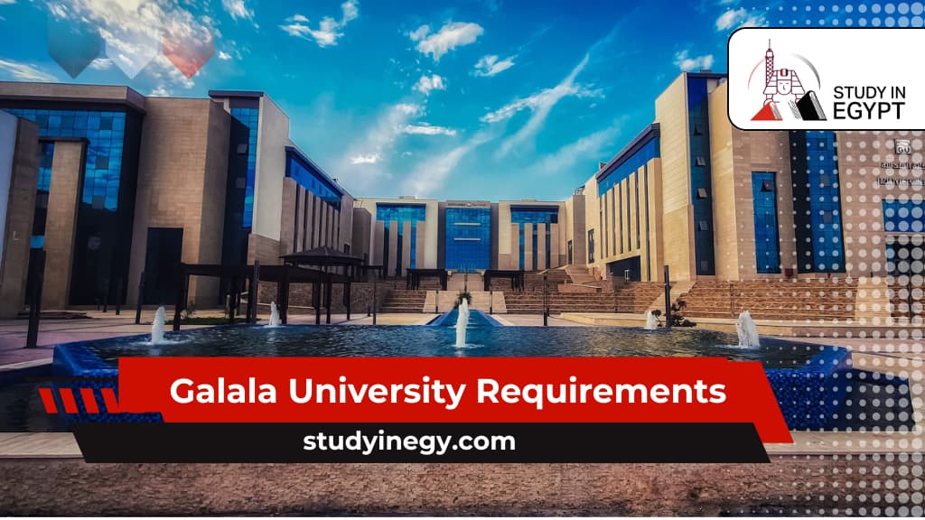 Galala University Requirements Galala University Requirements
