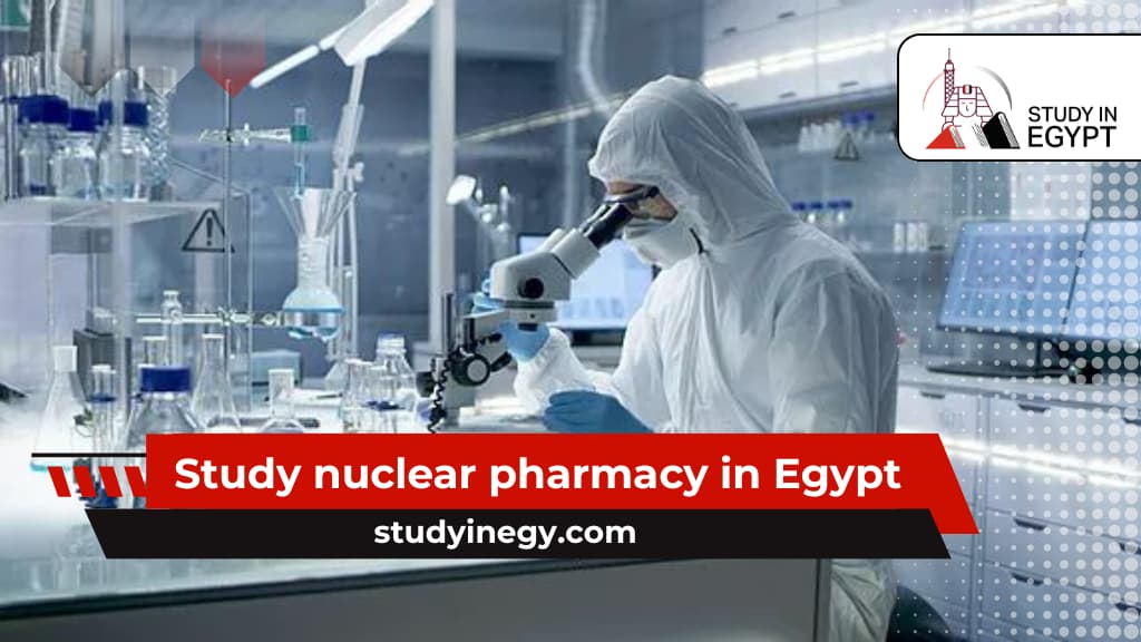 Study nuclear pharmacy in Egypt