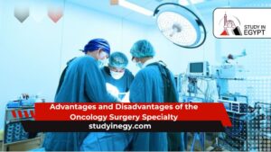 Advantages and Disadvantages of the Oncology Surgery Specialty