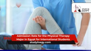 Admission Rate for the Physical Therapy Major in Egypt for International Students