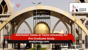Admission Dates at Tanta University for Pre-Graduate Study