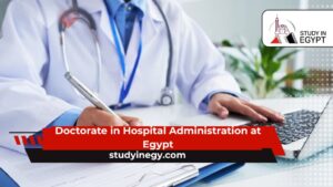 Doctorate in Hospital Administration at Egypt