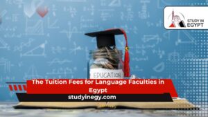 The Tuition Fees for Language Faculties in Egypt
