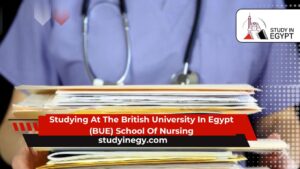 Studying At The British University In Egypt (BUE) School Of Nursing
