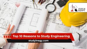 Top 10 Reasons to Study Engineering