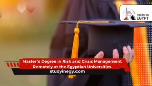Master’s Degree in Risk and Crisis Management Remotely at the Egyptian Universities